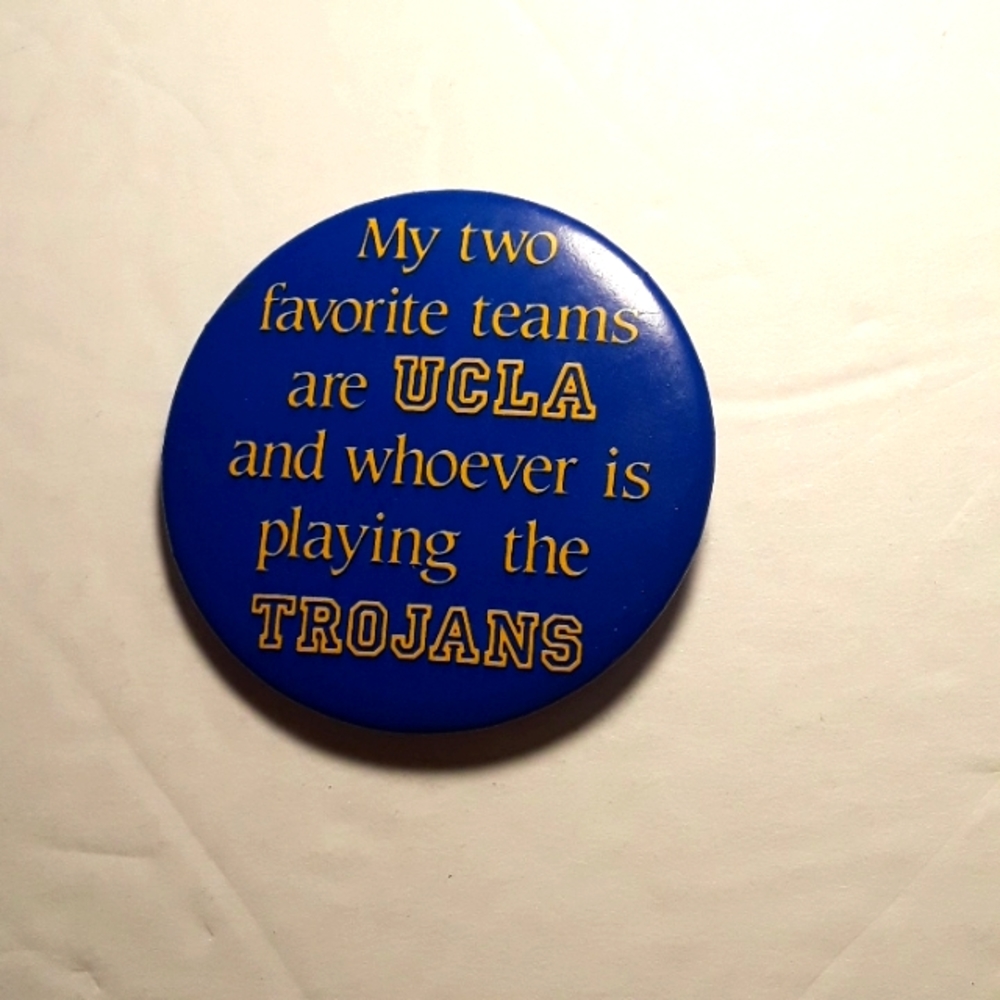 c MY TWO FAVORITE TEAMS ARE UCLA WHOEVER PLAYING THE TROJANS PINBACK BUT…